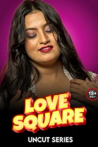 Download WebseriesSex [18+] Love Square (2024) UNRATED Hindi MeetX Short Film