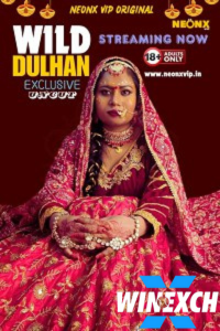 Download WebseriesSex  [18+] Wild Dulhan (2024) UNRATED Hindi NeonX Originals Short Film
